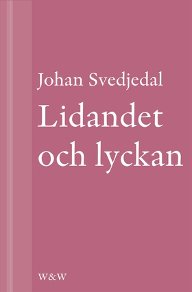 Lidandet och lyckan: Intellektuella i Vilhelm M