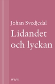 Lidandet och lyckan: Intellektuella i Vilhelm Mobergs trettiotalsromaner