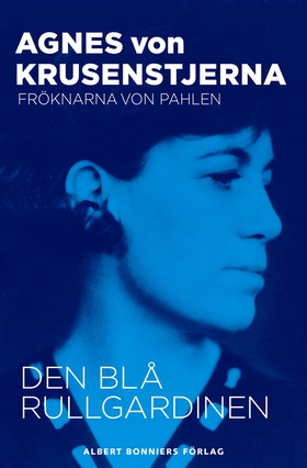 Den blå rullgardinen (e-bok) av Agnes von, Agne
