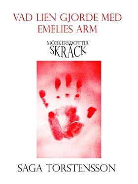 Vad lien gjorde med Emelies arm (e-bok) av Saga