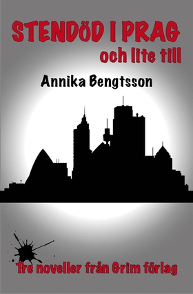 Stendöd i Prag och lite till (e-bok) av Annika 