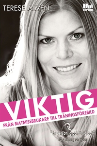 Viktig : från matmissbrukare till träningsföreb