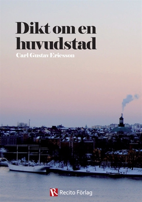 Dikt om en huvudstad (e-bok) av Carl Gustav Eri