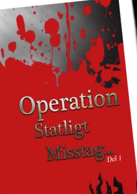Operation Statligt Misstag, Del 1 (e-bok) av Je