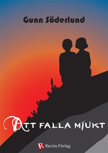 Att falla mjukt (e-bok) av Gunn Söderlund