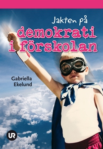 Jakten på demokrati i förskolan (e-bok) av Gabr