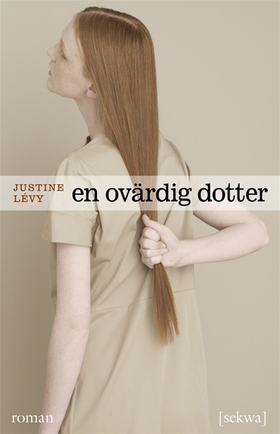 En ovärdig dotter (e-bok) av Justine Lévy