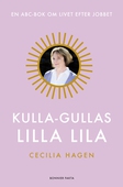 Kulla-Gullas lilla lila : en ABC-bok för livet efter jobbet