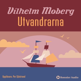 Utvandrarna (ljudbok) av Vilhelm Moberg