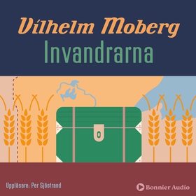 Invandrarna (ljudbok) av Vilhelm Moberg