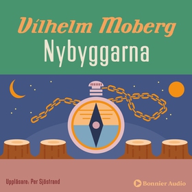 Nybyggarna (ljudbok) av Vilhelm Moberg