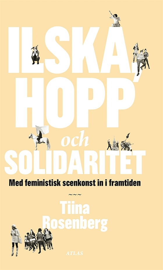 Ilska, hopp och solidaritet : Med feministisk scenkonst in i framtiden