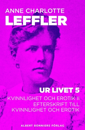 Ur livet 5. Kvinnlighet och erotik II ; Eftersk