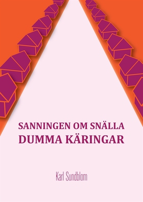 SANNINGEN OM SNÄLLA DUMMA KÄRINGAR (e-bok) av K