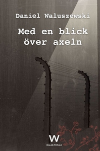 Med en blick över axeln (e-bok) av Daniel Walus