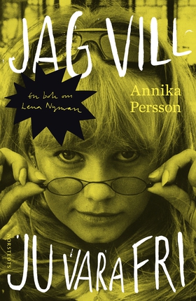 Jag vill ju vara fri - En bok om Lena Nyman (e-
