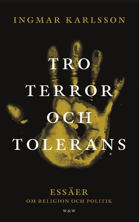 Tro, terror och tolerans : essäer om religion o