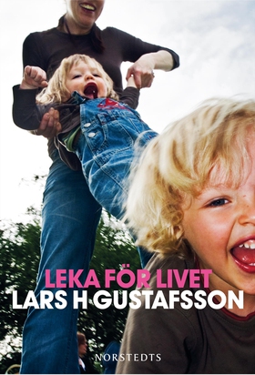 Leka för livet (e-bok) av Lars H. Gustafsson, L