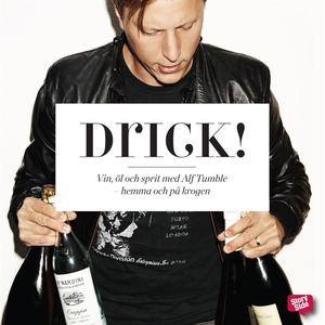 Drick! Vin, öl, sprit - hemma och på krogen (lj