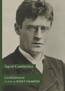 Livsklättraren : En bok om Knut Hamsun (e-bok)