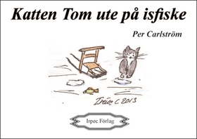 Katten Tom ute på isfiske (e-bok) av Per Carlst