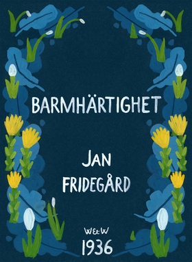 Barmhärtighet (e-bok) av Jan Fridegård