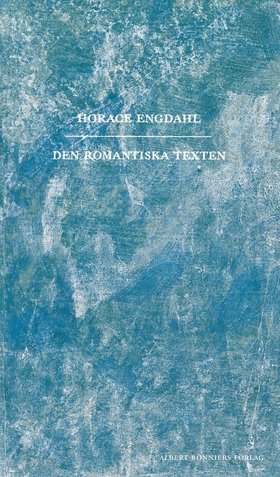 Den romantiska texten : en essä i nio avsnitt (