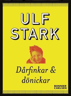 Dårfinkar och dönickar (e-bok) av Ulf Stark