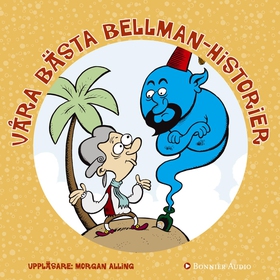 Våra bästa Bellmanhistorier (ljudbok) av Flera