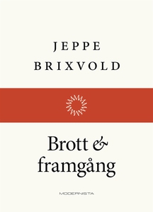 Brott och framgång (e-bok) av Jeppe Brixvold