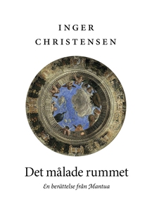Det målade rummet (e-bok) av Inger Christensen