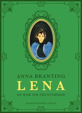 Lena : en bok om fruntimmer (e-bok) av Anna Bra