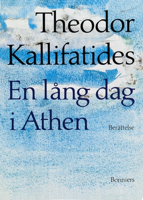 En lång dag i Athen: [berättelse] (e-bok) av Th