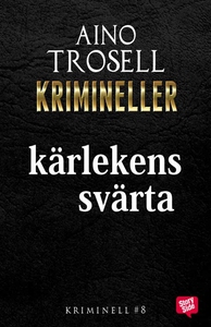 Kärlekens svärta (e-bok) av Aino Trosell