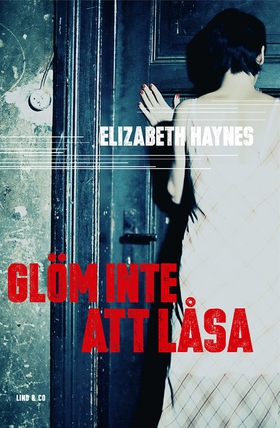 Glöm inte att låsa (e-bok) av Elizabeth Haynes