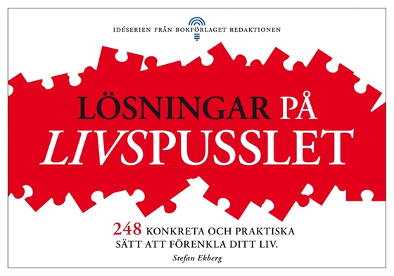 Lösningar på livspusslet - 248 praktiska och konkreta sätt att förenkla ditt liv