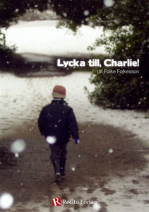 Lycka till, Charlie! (e-bok) av Ulf Folkesson