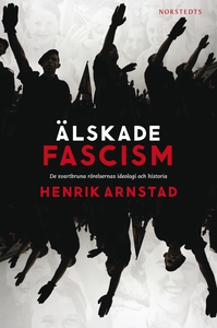 Älskade fascism (e-bok) av Henrik Arnstad