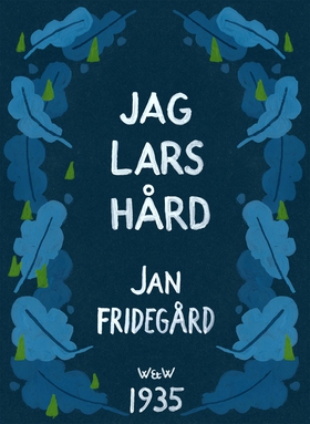Jag Lars Hård (e-bok) av Jan Fridegård