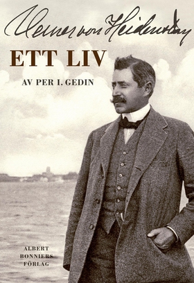 Verner von Heidenstam : ett liv : Ett liv (e-bo