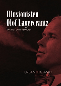 Illusionisten Olof Lagercrantz - litteraturen o