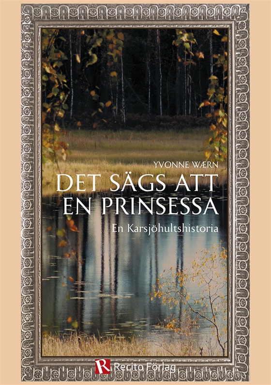 Det sägs att en prinsessa - En Karsjöhultshistoria