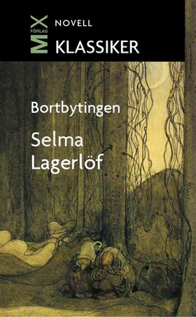 Bortbytingen : novell (e-bok) av Selma Lagerlöf