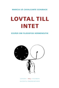 Lovtal till intet: Essäer om filosofisk hermene