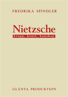 Nietzsche: kropp, konst, kunskap (e-bok) av Fre