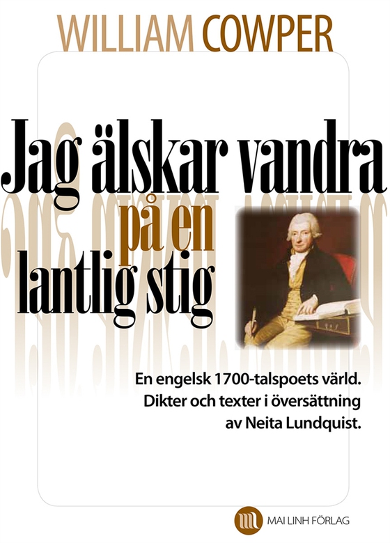William Cowper : Jag älskar vandra på en lantlig stig