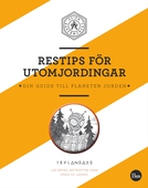 Restips för utomjordingar : din guide till planeten jorden