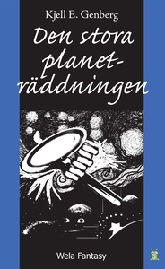 Den stora planeträddningen (e-bok) av Kjell E.