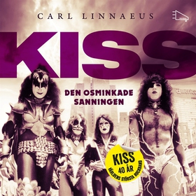 KISS - Den osminkade sanningen (ljudbok) av Car