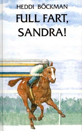 Full fart, Sandra! (e-bok) av Heddi Böckman